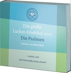 Die große Luther-Hörbibel 2017. Die Psalmen - gelesen von Rufus Beck