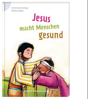 Jesus macht Menschen gesund