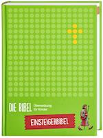 Die Bibel. Übersetzung für Kinder. Einsteigerbibel