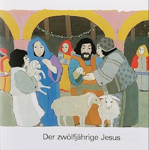 Was uns die Bibel erzählt / Der zwölfjährige Jesus