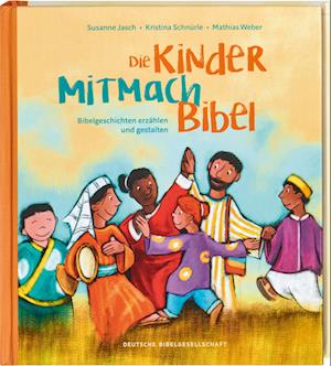 Die Kinder-Mitmachbibel. Bibelgeschichten erzählen und gestalten. Lesen, basteln, spielen - die Bibel und den Glauben kreativ entdecken: Kinderbuch ab 6, ideal für Grundschule & Gemeinde