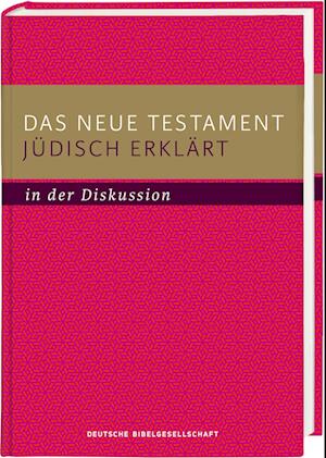 Das Neue Testament jüdisch erklärt - in der Diskussion