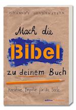 Mach die Bibel zu deinem Buch