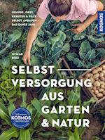 Selbstversorgung aus Garten und Natur