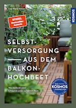 Selbstversorgung aus dem Balkon-Hochbeet