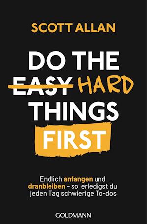 Do The Hard Things First