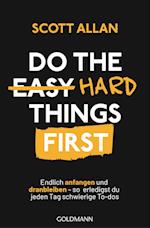 Do The Hard Things First