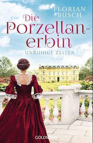 Die Porzellan-Erbin - Unruhige Zeiten