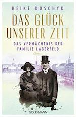 Das Glück unserer Zeit. Das Vermächtnis der Familie Lagerfeld