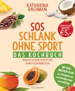 SOS Schlank ohne Sport - Das Kochbuch