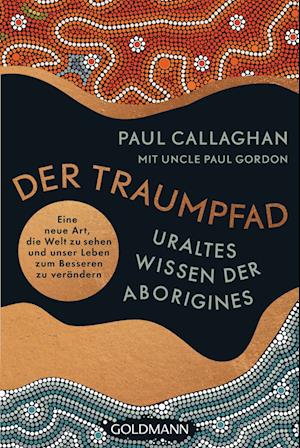 Der Traumpfad - Uraltes Wissen der Aborigines