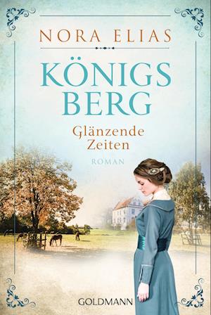 Königsberg. Glänzende Zeiten