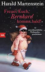 Freuet Euch, Bernhard kommt bald!