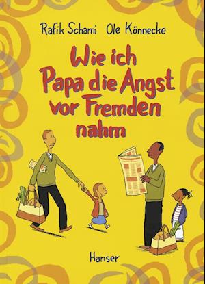 Wie ich Papa die Angst vor Fremden nahm