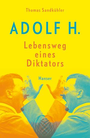 Adolf H. - Lebensweg eines Diktators