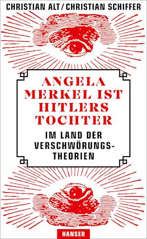 Angela Merkel ist Hitlers Tochter. Im Land der Verschwörungstheorien