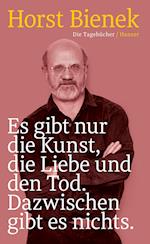 Es gibt nur die Kunst, die Liebe und den Tod. Dazwischen gibt es nichts