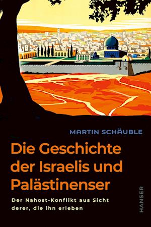 Die Geschichte der Israelis und Palästinenser