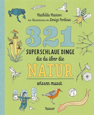 321 superschlaue Dinge, die du über die Natur wissen musst