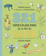 321 superschlaue Dinge, die du über die Natur wissen musst