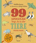 99 superschlaue Dinge, die du über Tiere wissen musst (Superschlau to go)