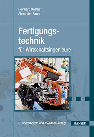 Fertigungstechnik für Wirtschaftsingenieure