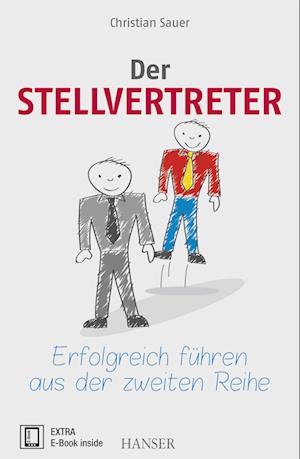 Der Stellvertreter - Erfolgreich führen aus der zweiten Reihe