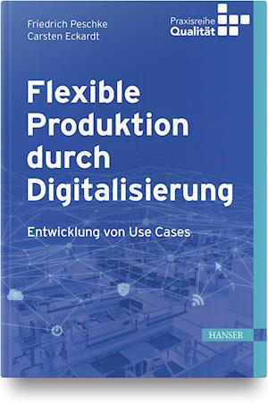 Flexible Produktion durch Digitalisierung