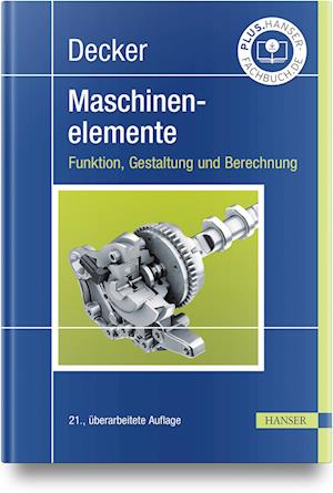 Decker Maschinenelemente. Funktion, Gestaltung und Berechnung