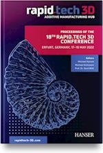 Proceedings of the 18th Rapid.Tech 3D Conference Erfurt, Germany, 17 - 19 May 2022