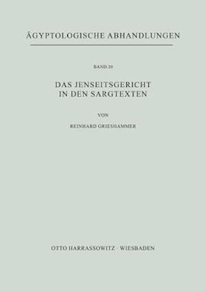 Das Jenseitsgericht in Den Sargtexten