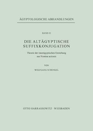 Die Altagyptische Suffixkonjugation