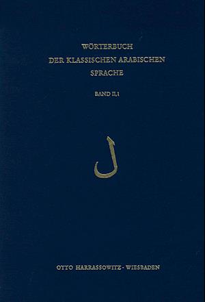 Worterbuch Der Klassischen Arabischen Sprache. Arabisch - Deutsch - Englisch