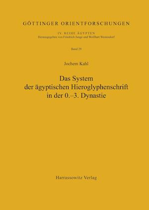 Das System der ägyptischen Hieroglyphenschrift in der 0.-3. Dynastie