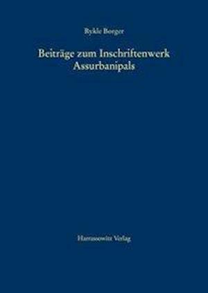 Borger, R: Beiträge zum Inschriftenwerk Assurbanipals