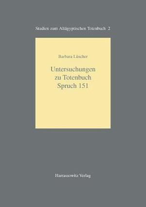 Untersuchungen Zu Totenbuch Spruch 151