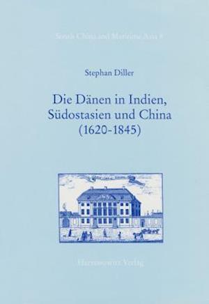 Die Danen in Indien, Sudostasien Und China (1620-1845)