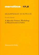 Musawwarat Es Sufra / A Meroitic Pottery Workshop at Musawwarat Es Sufra