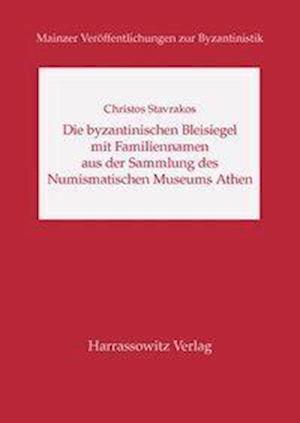 Die Byzantinischen Bleisiegel Mit Familiennamen Aus Der Sammlung Des Numismatischen Museums Athens