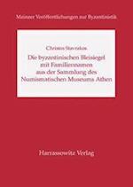 Die Byzantinischen Bleisiegel Mit Familiennamen Aus Der Sammlung Des Numismatischen Museums Athens