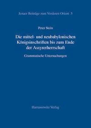 Die Mittel- Und Neubabylonischen Konigsinschriften Bis Zum Ende Der Assyrerherrschaft