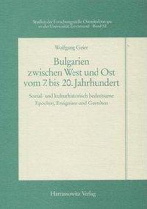 Bulgarien zwischen West und Ost vom 7. bis 20. Jahrhundert