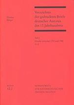 Verzeichnis Der Gedruckten Briefe Deutscher Autoren Des 17. Jahrhunderts / Drucke Zwischen 1751 Und 1980