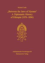 Between the Jaws of Hyenas - A Diplomatic History of Ethiopia (1876-1896)