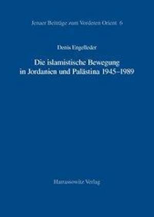 Die Islamistische Bewegung in Jordanien Und Palastina 1945-1989