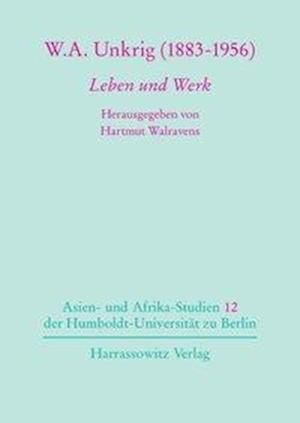 W. A. Unkrig (1883-1956). Leben und Werk