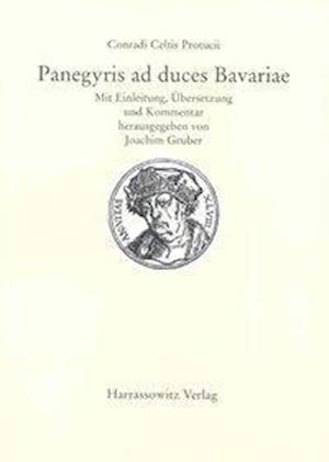 Conradi Celtis Protucii  Panegyris ad duces Bavariae