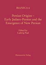 Persian Origins - Early Judaeo-Persian and the Emergence of New Persian