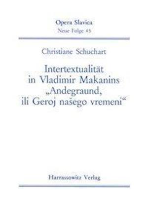 Intertextualitat in Vladimier Makanins 'Andegraund, Ili Geroj Nasego Vremeni'