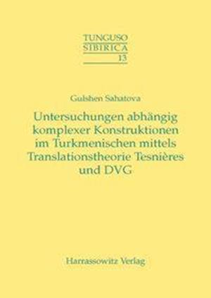 Untersuchung Abhangig Komplexer Konstruktionen Im Turkmenischen Mittels Tesnieres Translationstheorie Und Dvg